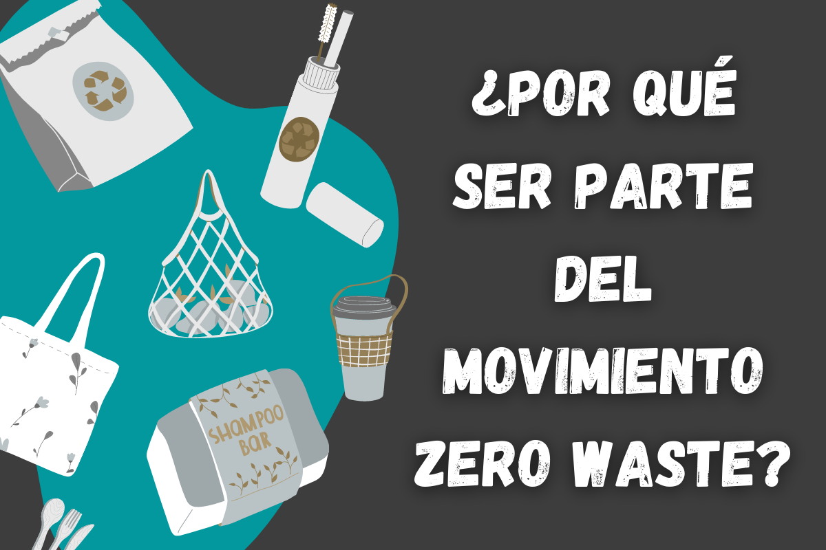 ¿Qué es zero waste y por qué ser parte?