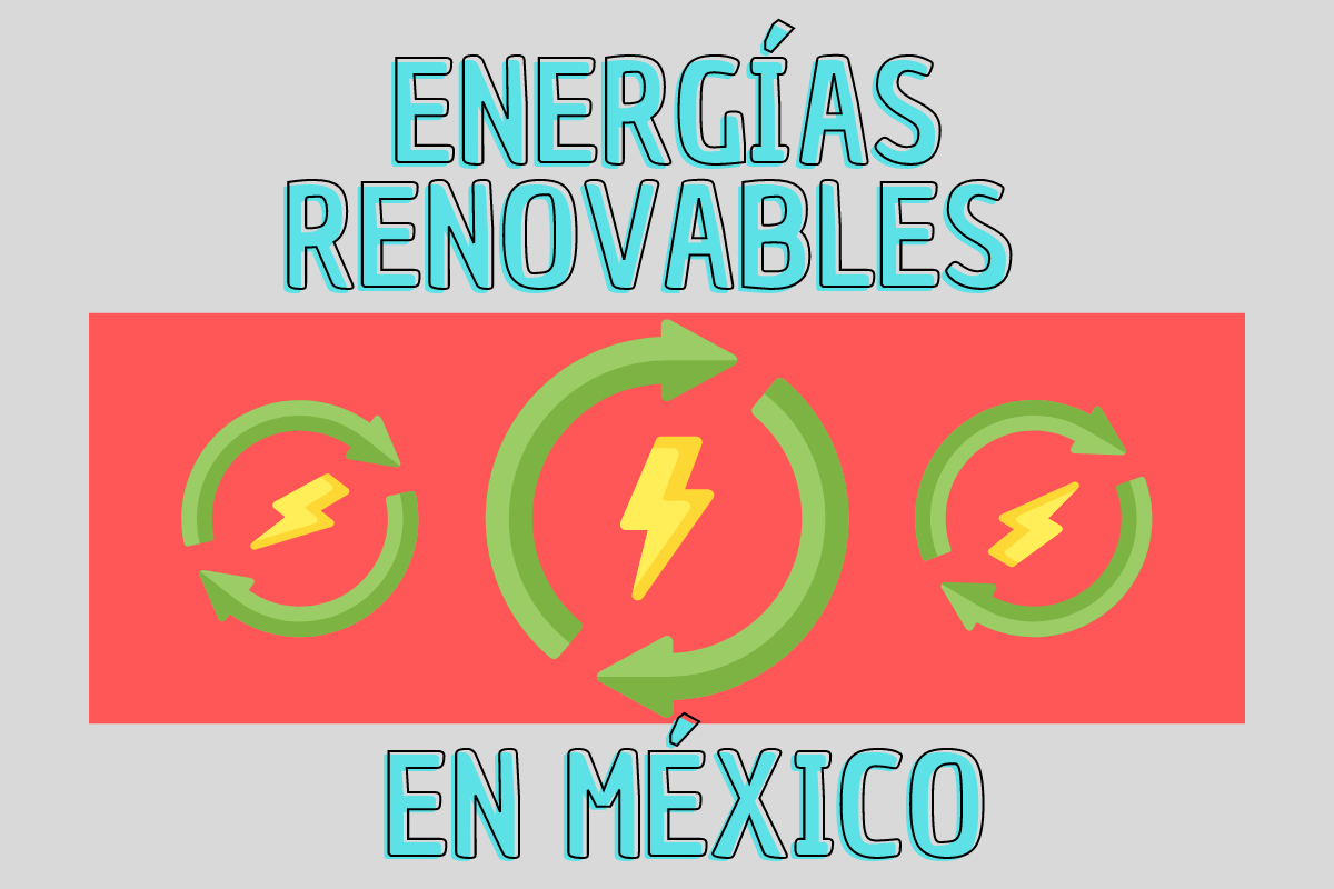 Las energías renovables en México.
