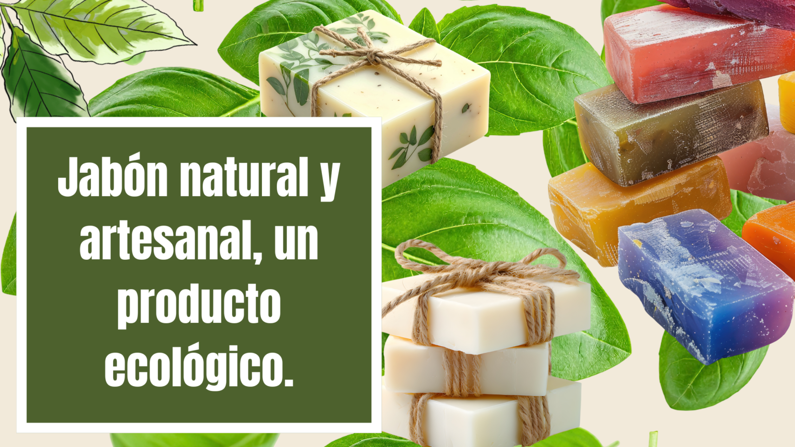 Jabón natural y artesanal, un producto ecológico.